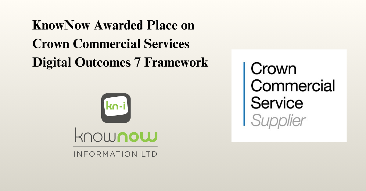 DOS7-Announce Promotional graphic announcing KnowNow Information Ltd has been awarded a place on the Crown Commercial Service Digital Outcomes 7 framework, featuring the KnowNow logo and the official Crown Commercial Service Supplier logo.